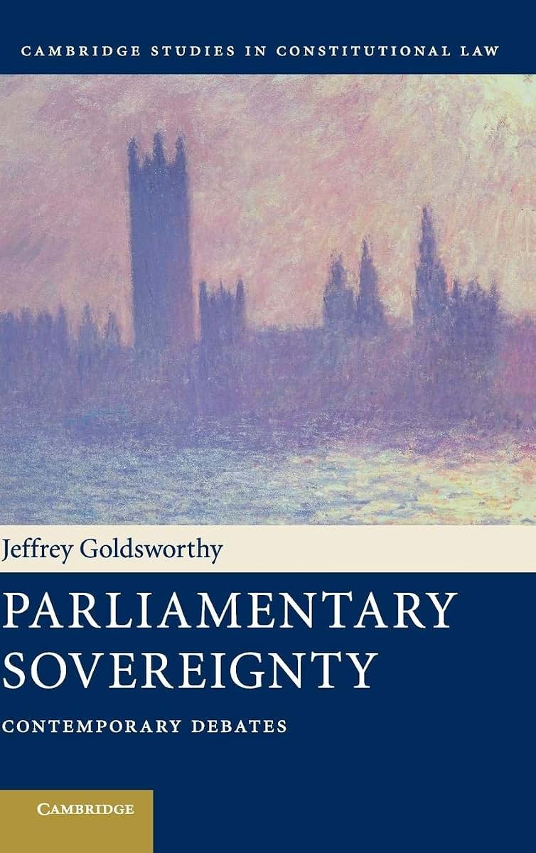 Parliamentary Sovereignty: Contemporary Debates (Cambridge Studies in Constitutional Law, Series Number 1)