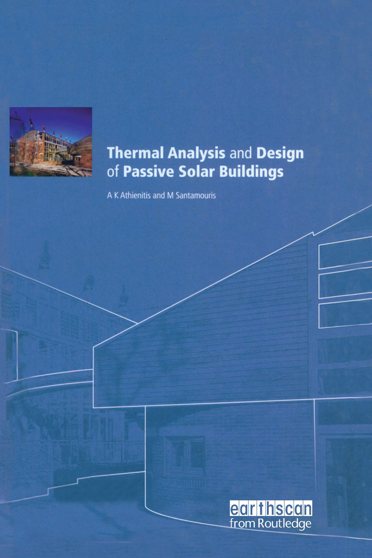 Thermal Analysis and Design of Passive Solar Buildings (BEST (Buildings Energy and Solar Technology))