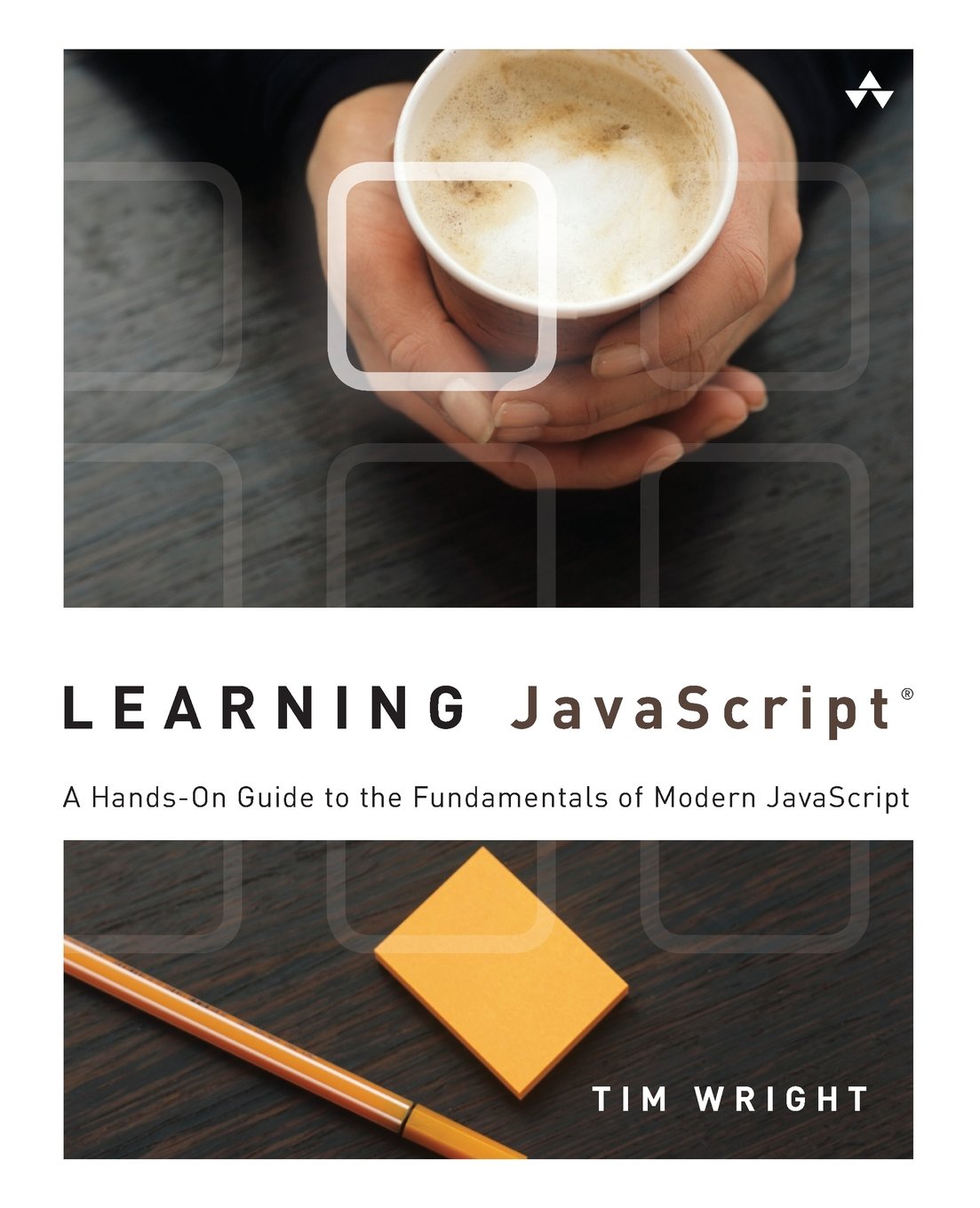 Learning Javascript: A Hands-On Guide to the Fundamentals of Modern Javascript