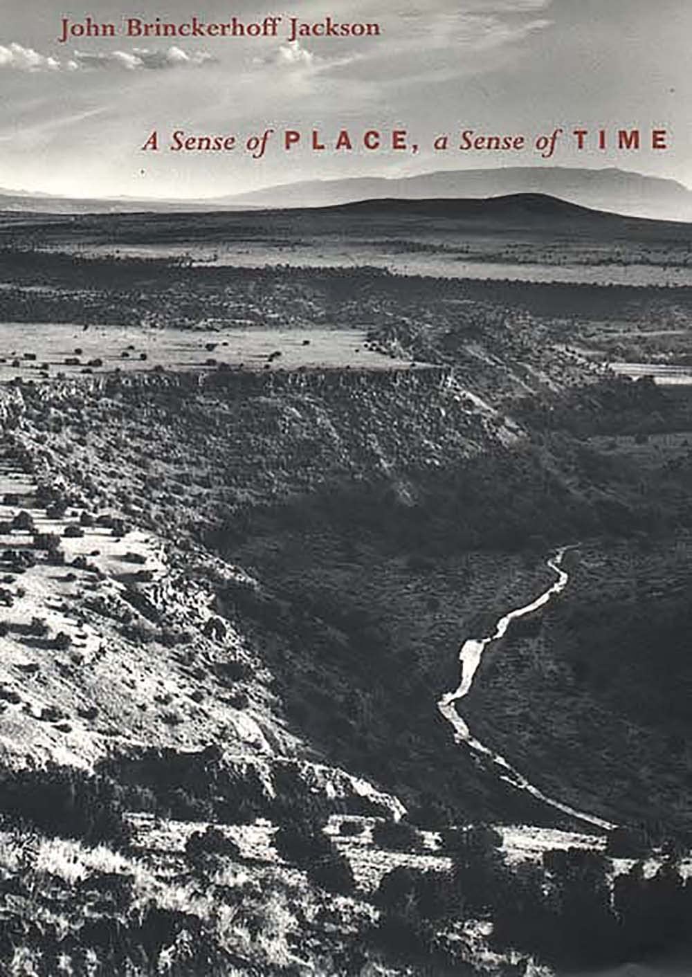 A Sense of Place, a Sense of Time by Jackson, John Brinckerh