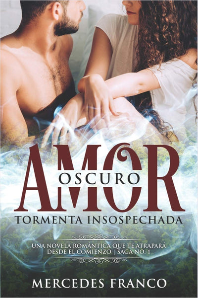 Oscuro Amor. Tormenta Insospechada Saga N1: Una novela romántica que te atrapará desde el comienzo (Spanish Edition)