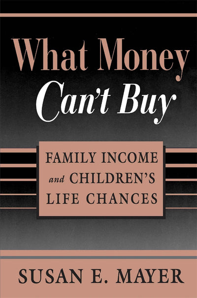 What Money Cant Buy: Family Income and Childrens Life Chances