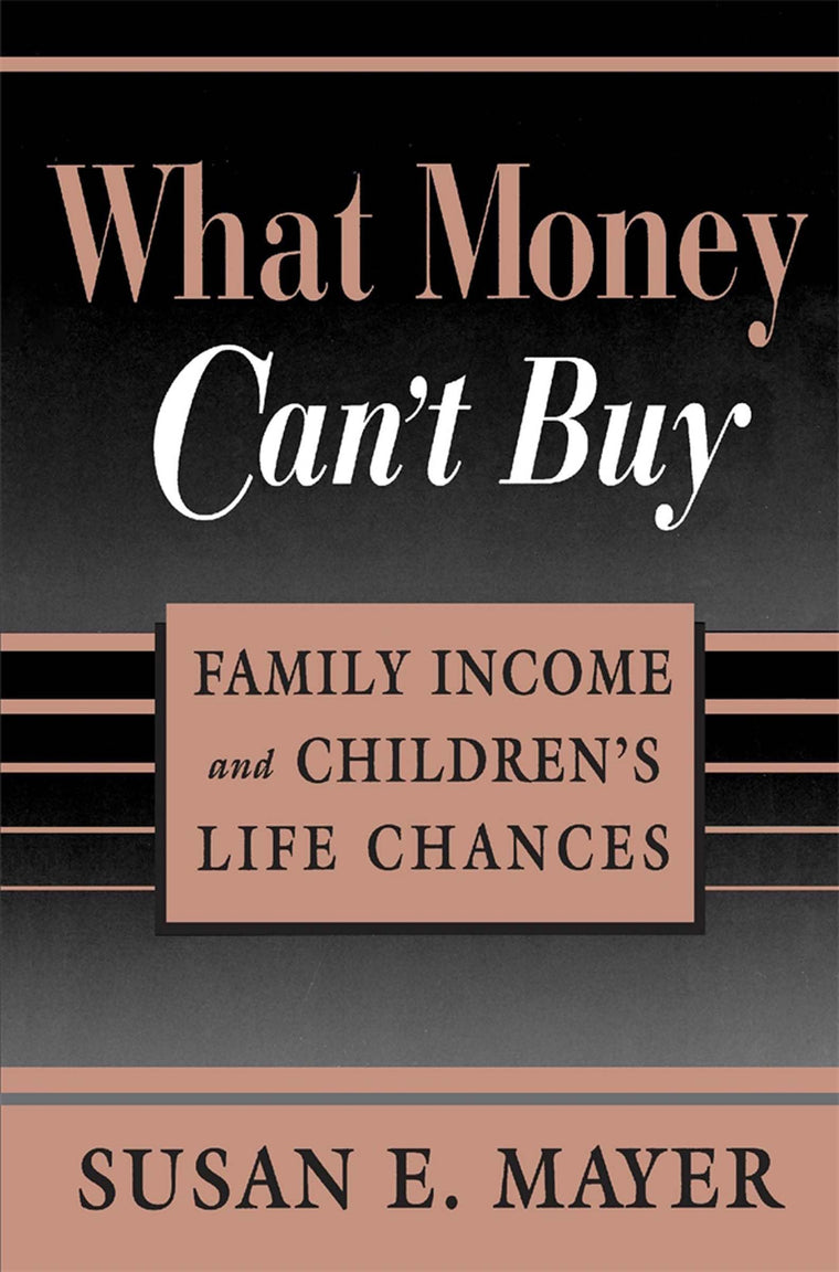 What Money Cant Buy: Family Income and Childrens Life Chances
