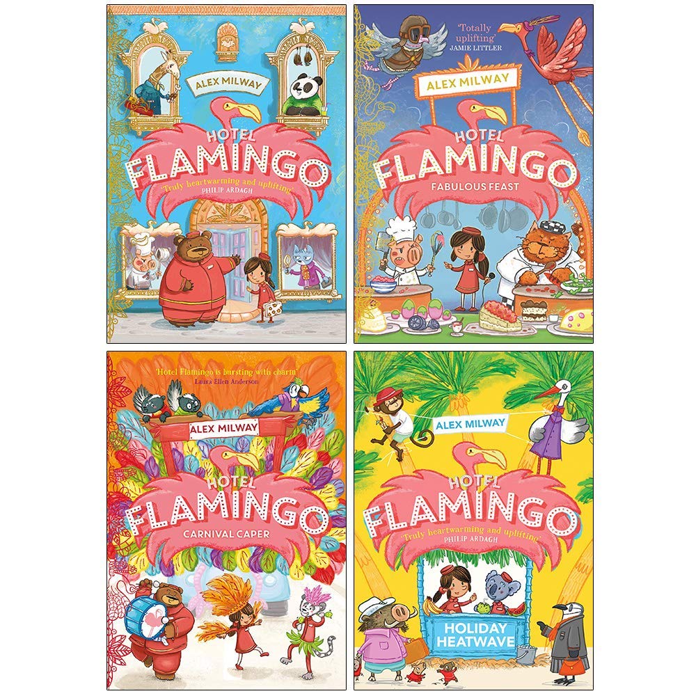 Hotel Flamingo Series 4 Books Collection Set By Alex Milway (Hotel Flamingo, Fabulous Feast, Carnival Caper, Holiday Heatwave)