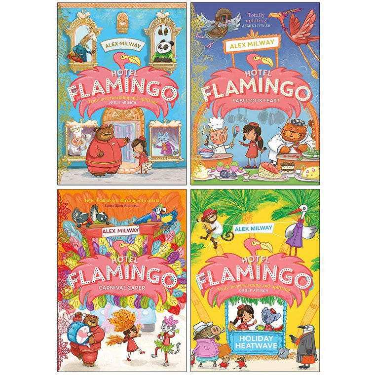 Hotel Flamingo Series 4 Books Collection Set By Alex Milway (Hotel Flamingo, Fabulous Feast, Carnival Caper, Holiday Heatwave)