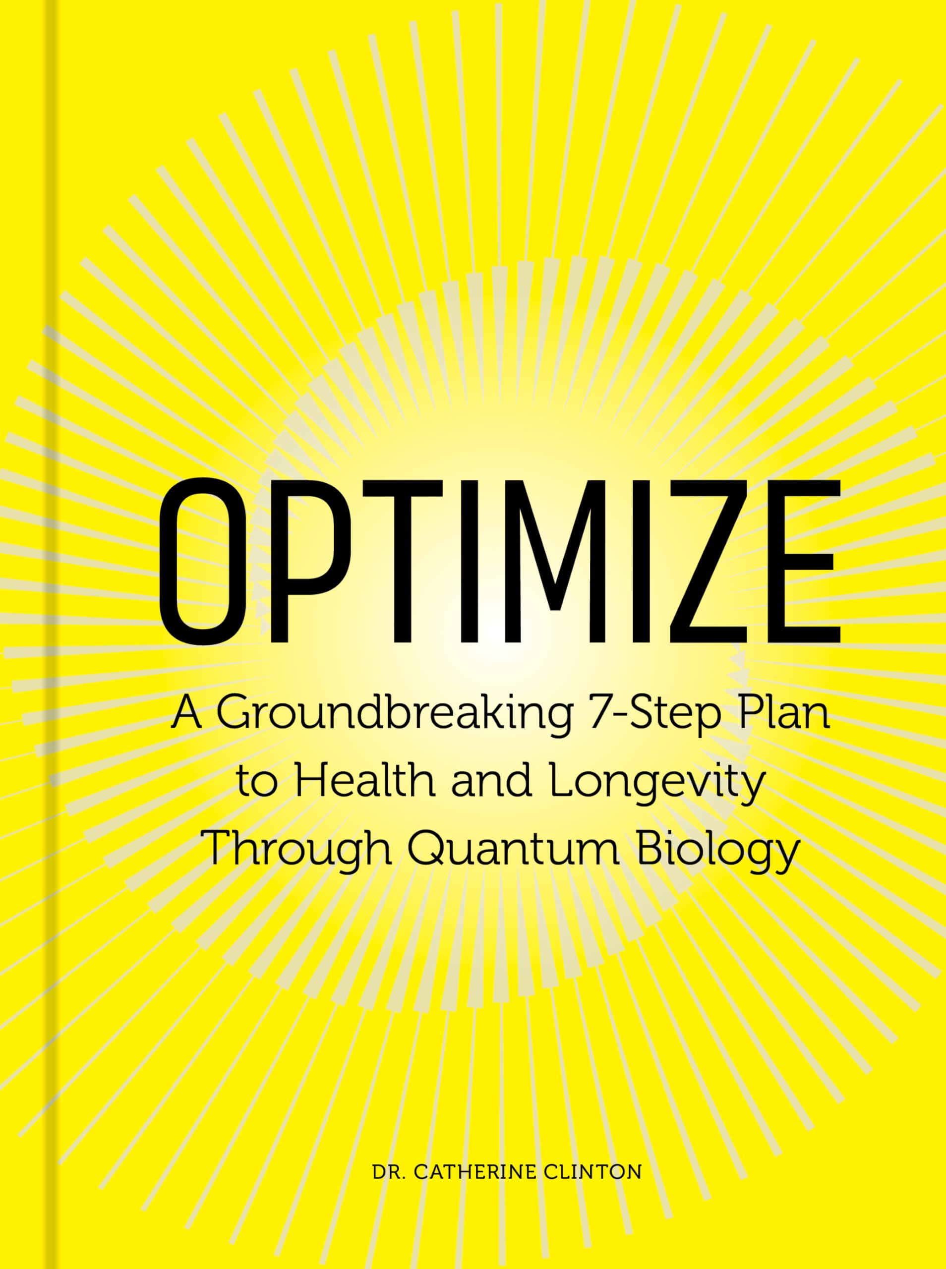 Optimize: A Groundbreaking 7-Step Plan to Health and Longevity Through Quantum Biology