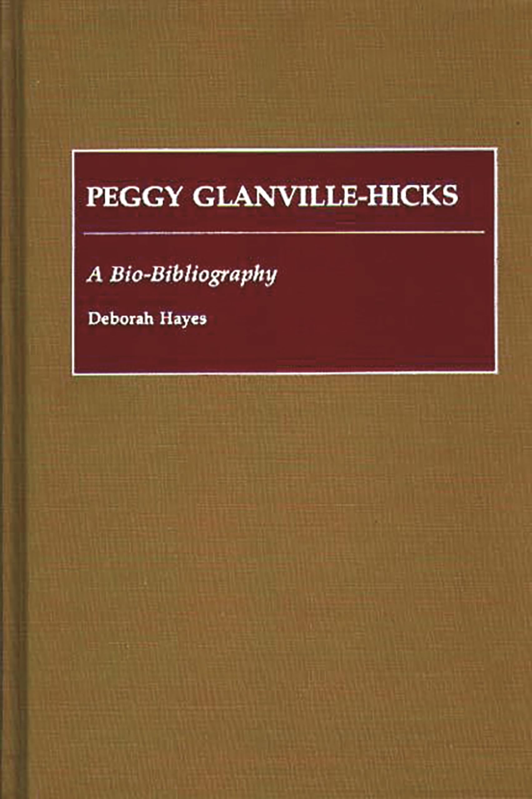 Peggy Glanville-Hicks: A Bio-Bibliography (Bio-Bibliographies in Music)