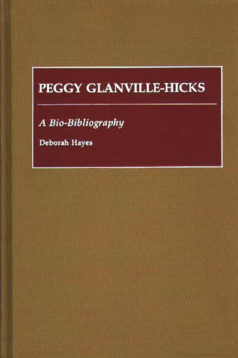 Peggy Glanville-Hicks: A Bio-Bibliography (Bio-Bibliographies in Music)