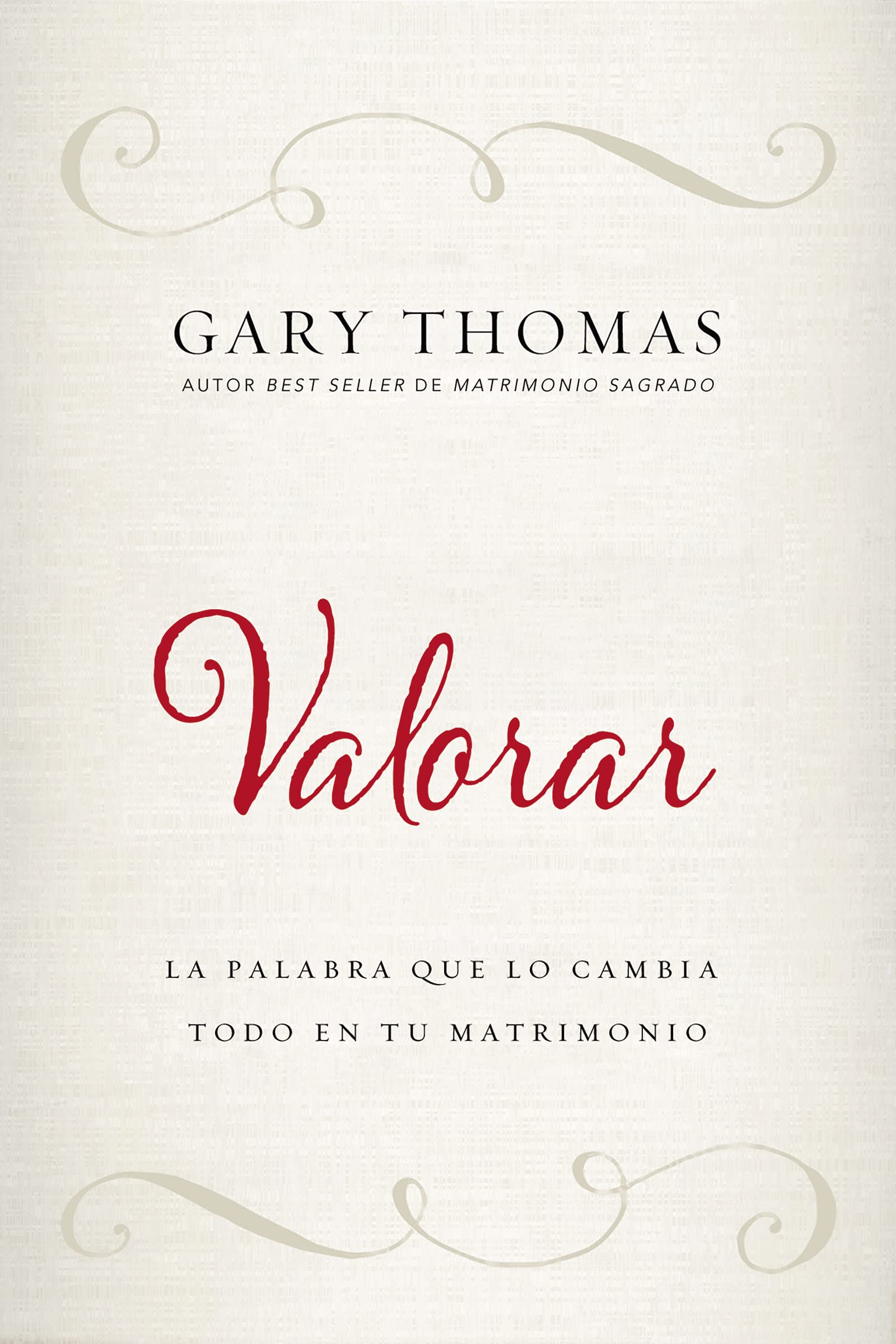 Valorar: La palabra que lo cambia todo en tu matrimonio (Spanish Edition)