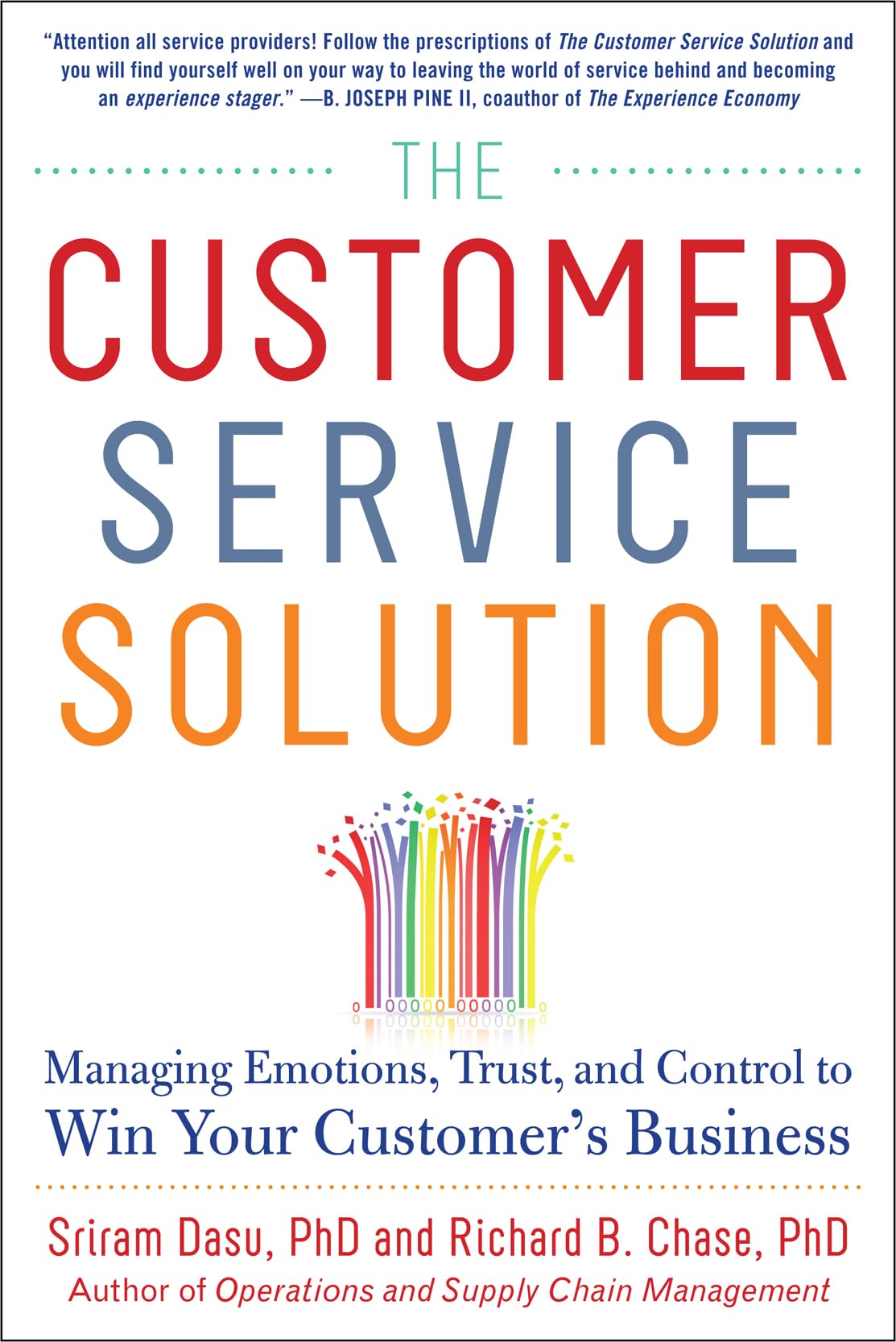 The Customer Service Solution: Managing Emotions, Trust, and Control to Win Your Customers Business