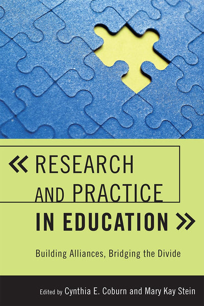 Research and Practice in Education: Building Alliances, Bridging the Divide