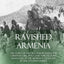 Ravished Armenia: The Story of Aurora Mardiganian, the Christian Girl, Who Lived Through the Massacres of the Armenian Genocide in the Ottoman Empire (Hardcover)