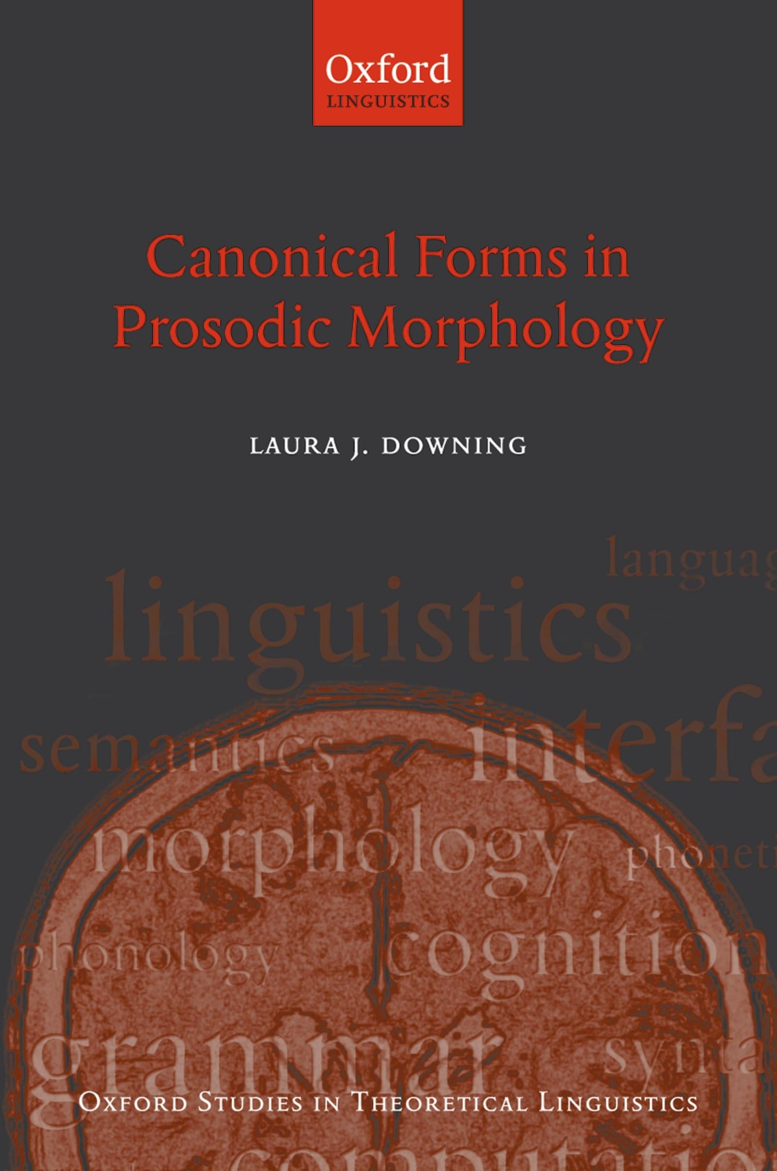 Canonical Forms in Prosodic Morphology (Oxford Studies in Theoretical Linguistics)