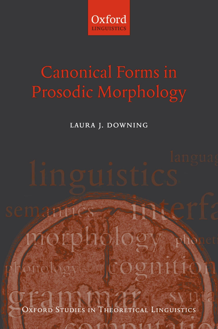 Canonical Forms in Prosodic Morphology (Oxford Studies in Theoretical Linguistics)