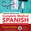 McGraw-Hill Education Complete Medical Spanish, Third Edition: Practical Medical Spanish for Quick and Confident Communication