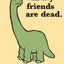 All My Friends Are Dead