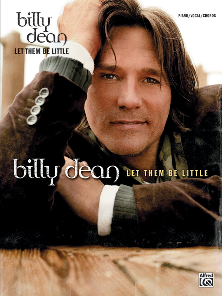 Billy Dean -- Let Them Be Little: Piano/Vocal/Chords