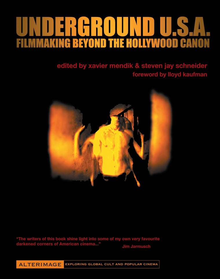 Underground U.S.A.: Filmmaking Beyond the Hollywood Canon (Alterimage)