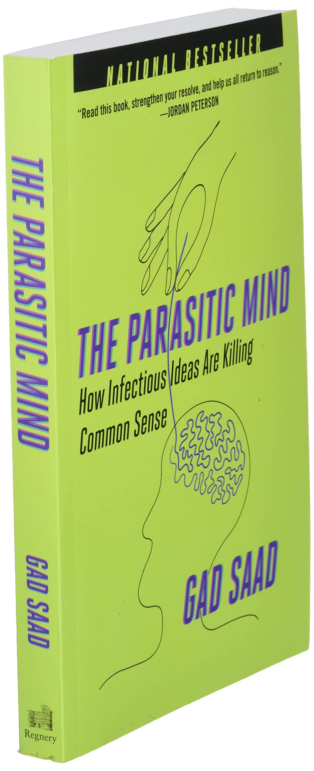 Parasitic Mind: How Infectious Ideas Are Killing Common Sense