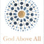 God Above All: 90 Devotions to Know the Life-Altering Love of God
