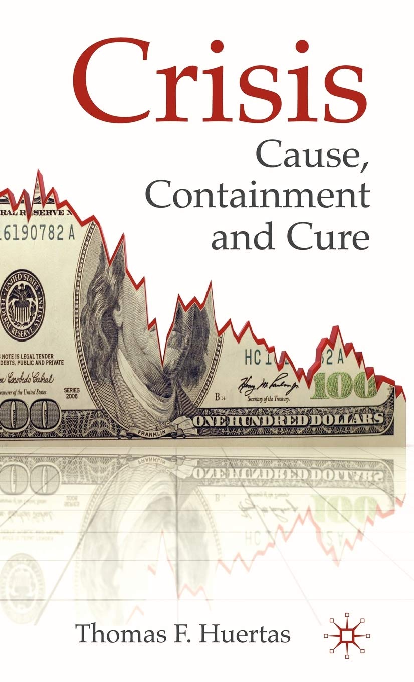 Crisis: Cause, Containment and Cure