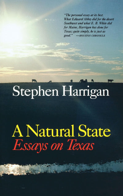 A Natural State: Essays on Texas