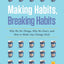 Making Habits, Breaking Habits: Why We Do Things, Why We Don't, and How to Make Any Change Stick