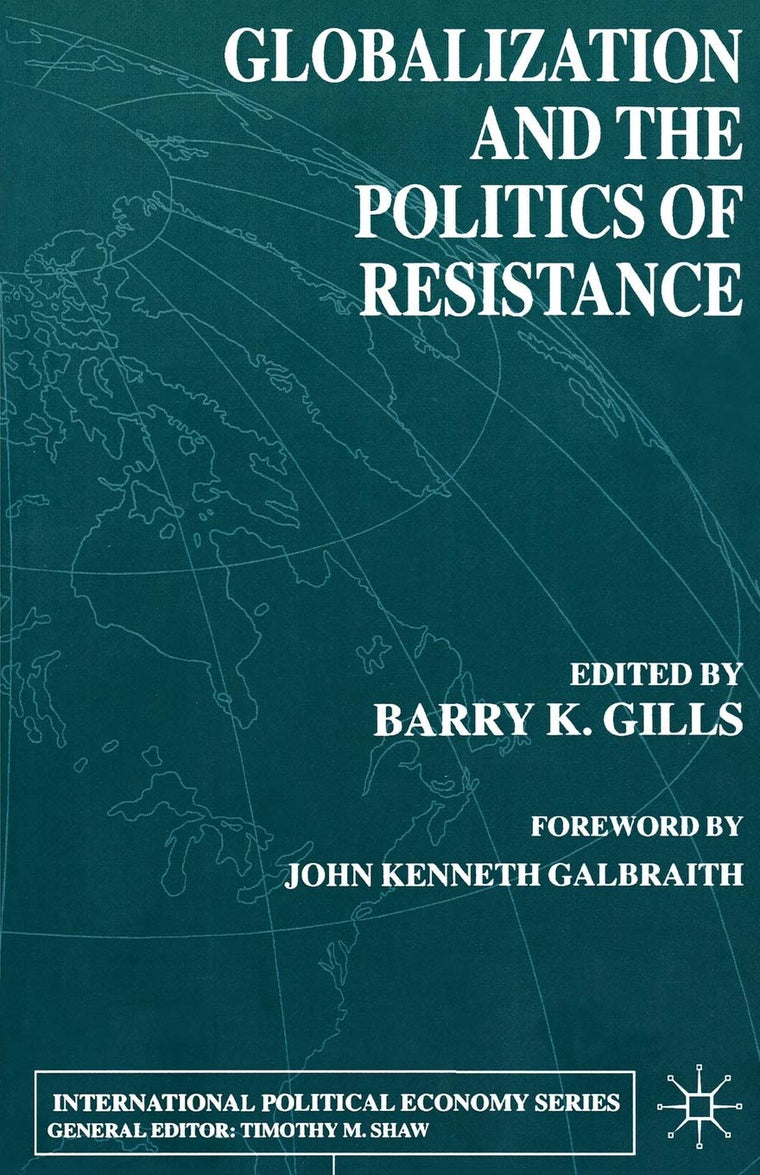 Globalization and the Politics of Resistance (International Political Economy Series)