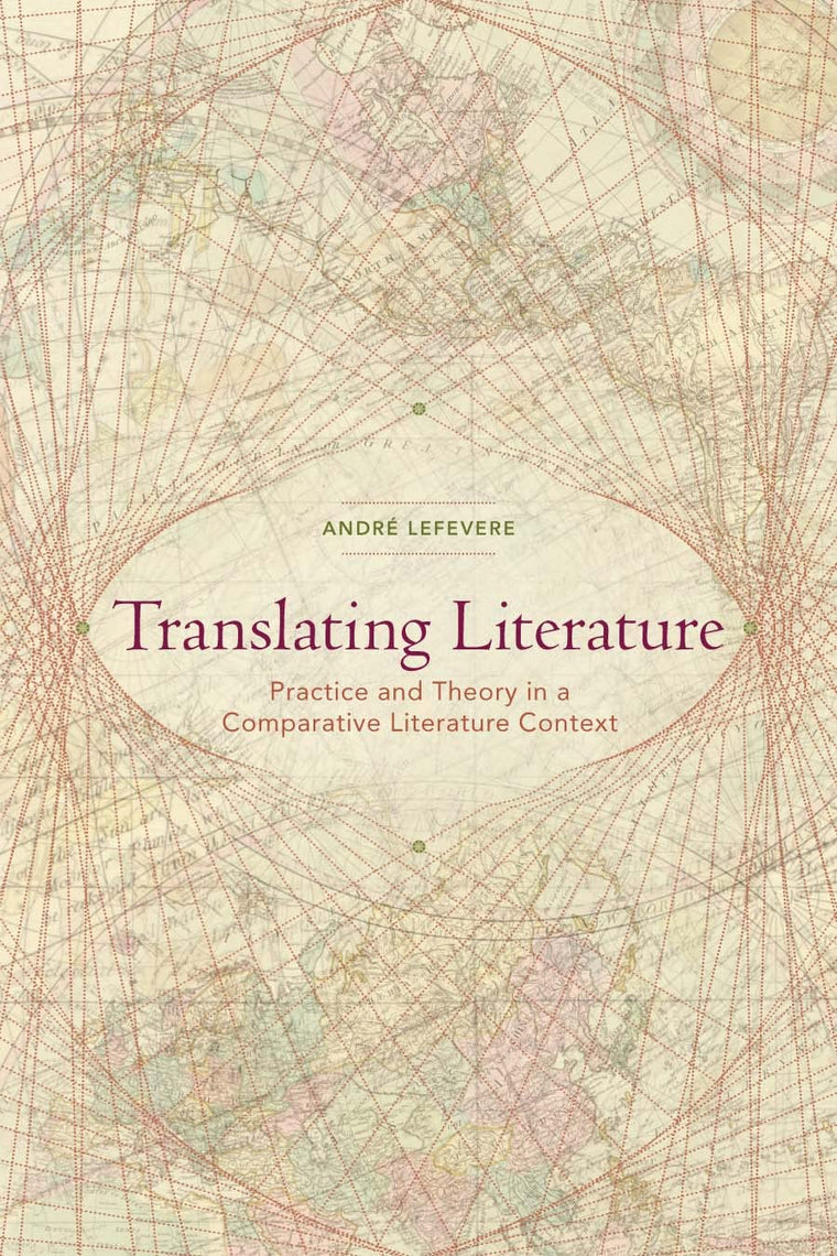 Translating Literature: Practice and Theory in a Comparative Literature Context