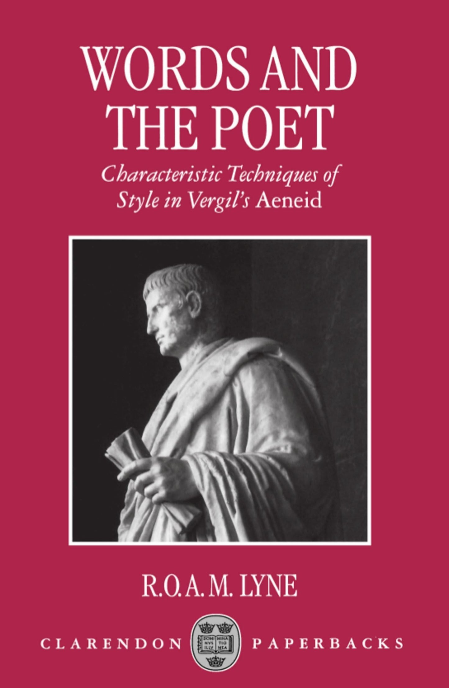Words and the Poet: Characteristic Techniques of Style in Vergil's Aeneid