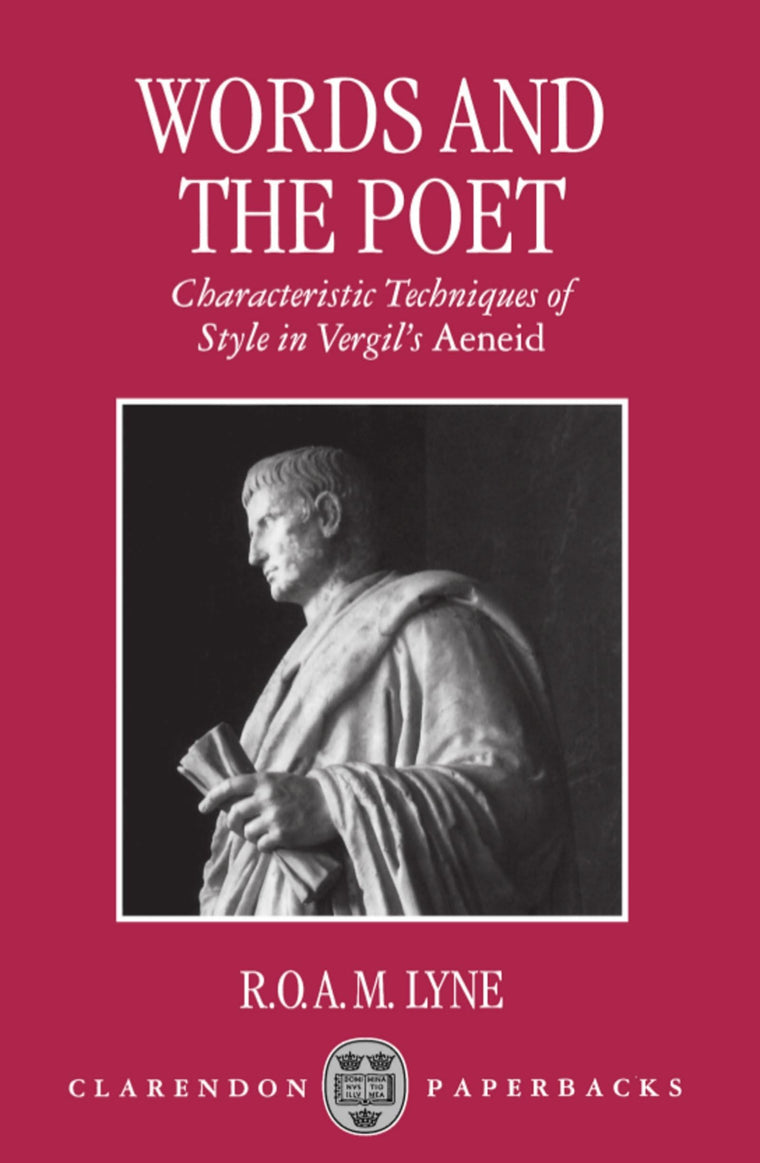 Words and the Poet: Characteristic Techniques of Style in Vergil's Aeneid