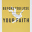 Before You Lose Your Faith: Deconstructing Doubt in the Church