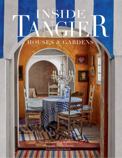Inside Tangier: Houses and Gardens