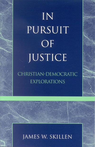 In Pursuit of Justice: Christian-Democratic Explorations