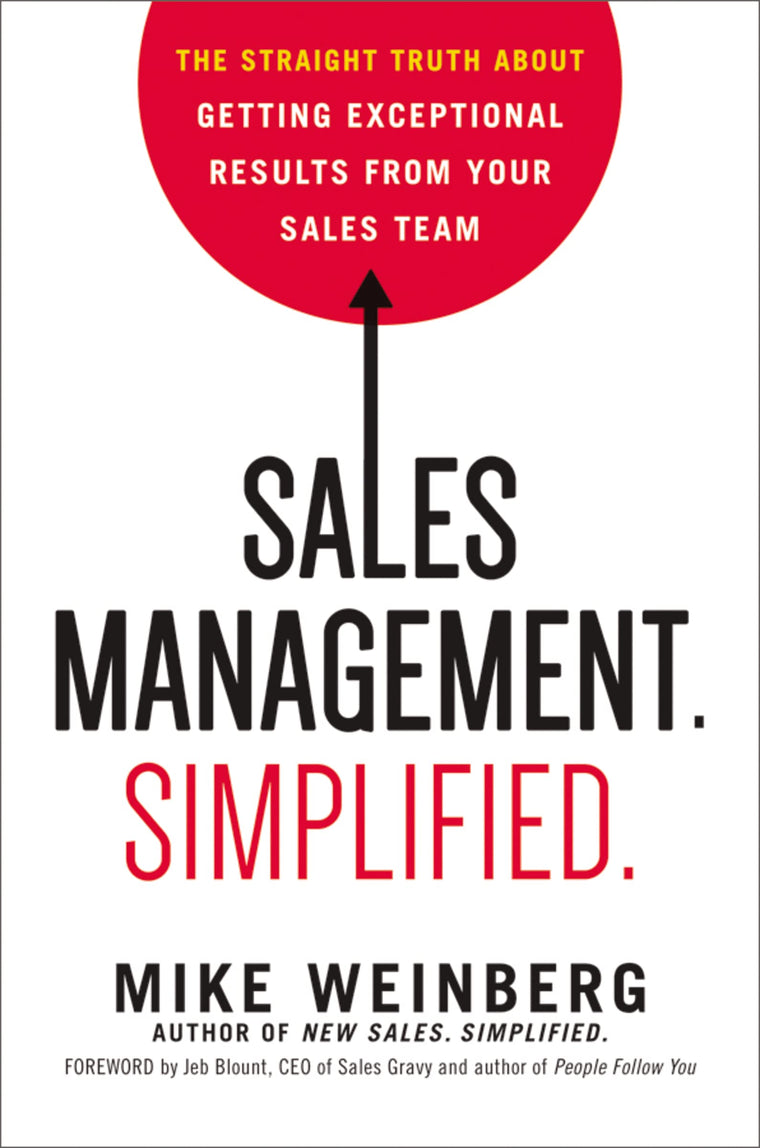 Sales Management. Simplified.: The Straight Truth About Getting