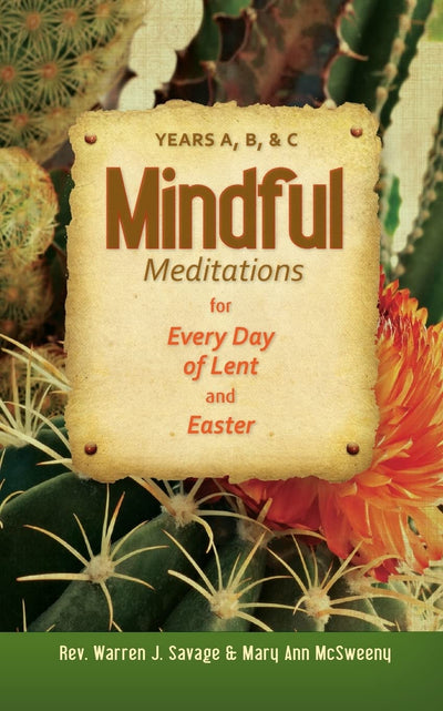 Mindful Meditations for Every Day of Len: Years A, B, and C