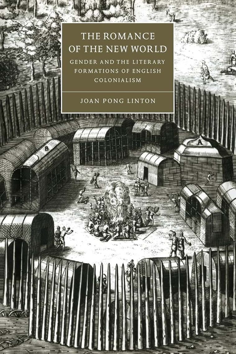 The Romance of the New World: Gender and the Literary Formations of English Colonialism (Cambridge Studies in Renaissance Literature and Culture, Series Number 27)