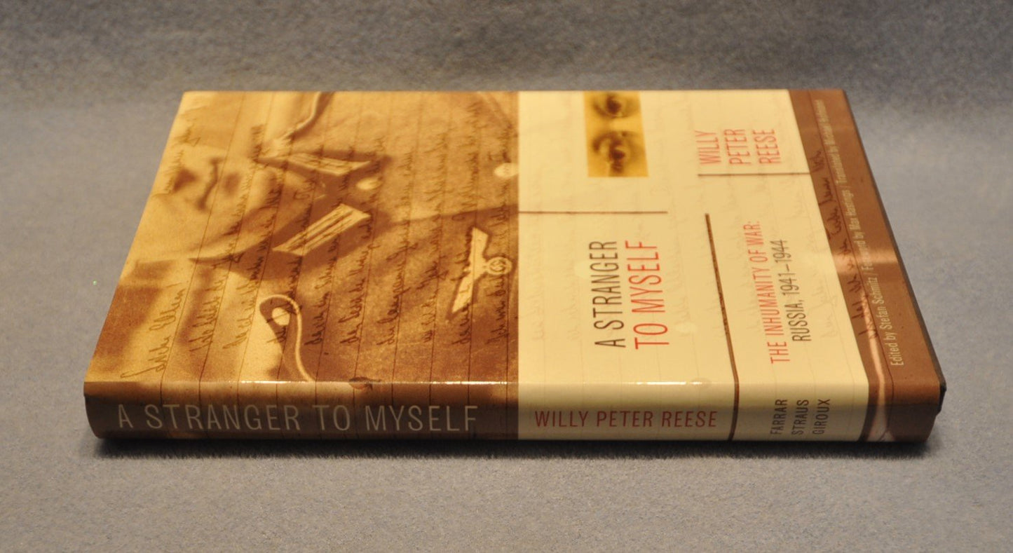 A Stranger to Myself: The Inhumanity of War: Russia, 1941-1945