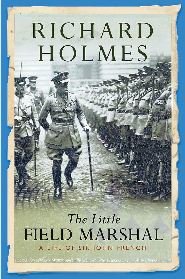 The Little Field Marshal: A Life of Sir John French (Cassell Military Paperbacks)