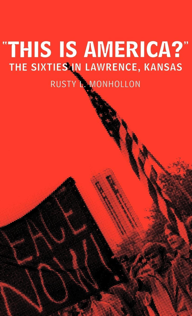 This Is America?: The Sixties in Lawrence, Kansas