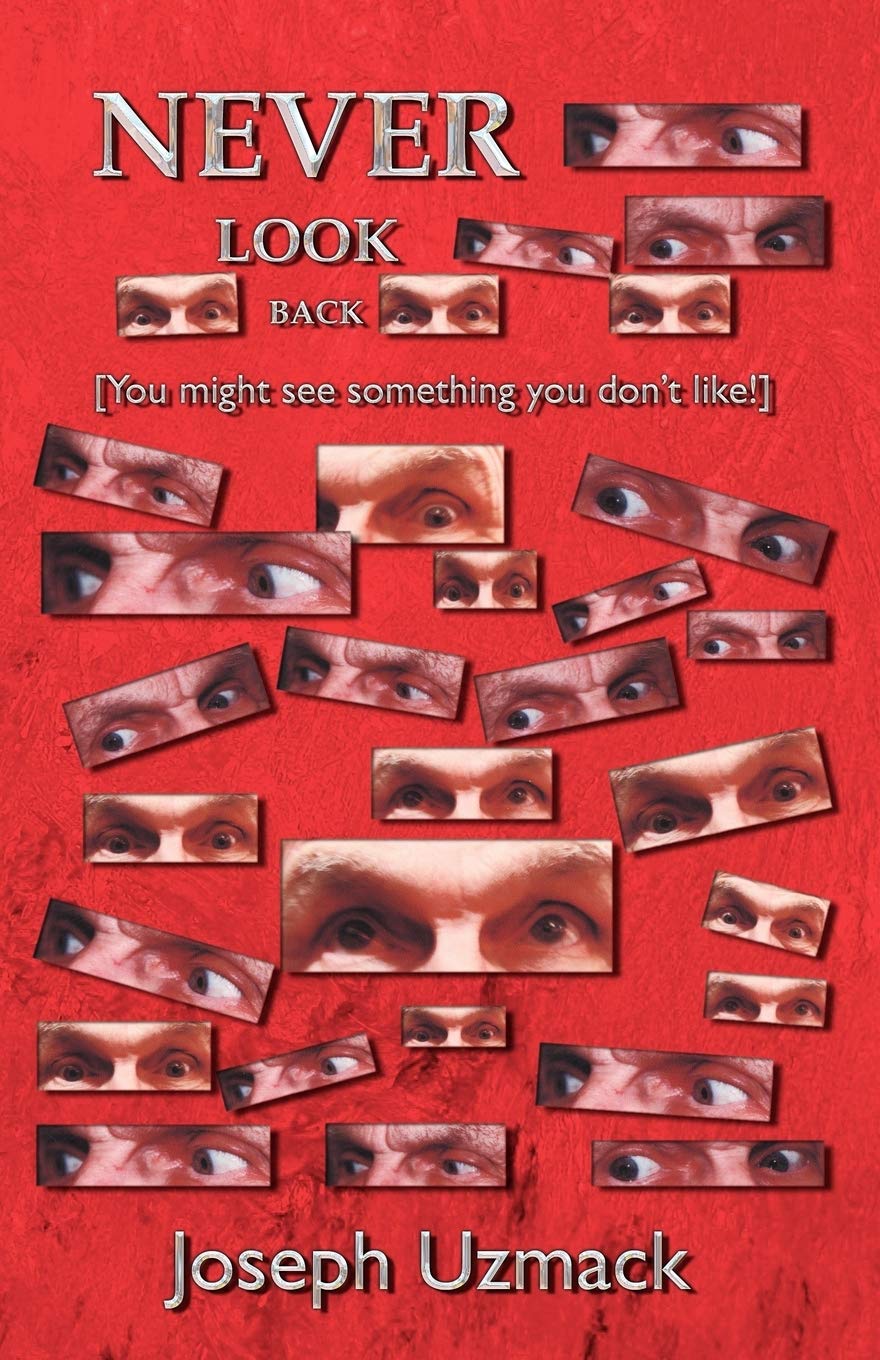 Never Look Back : You Might See Something you Don't like