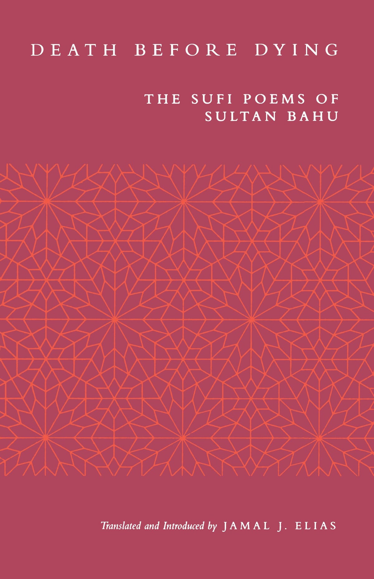 Death before Dying: The Sufi Poems of Sultan Bahu