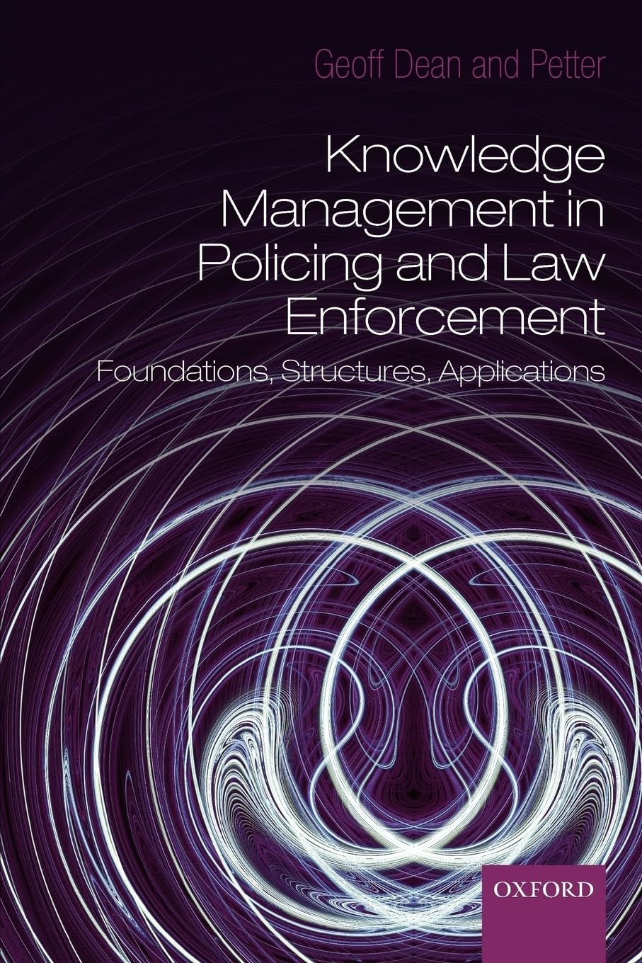 Knowledge Management in Policing and Law Enforcement: Foundations, Structures and Applications