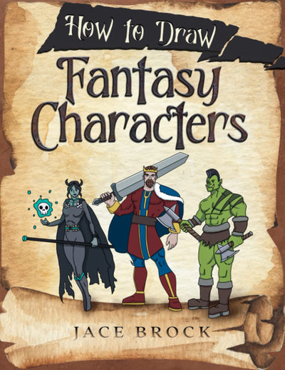 How to Draw Fantasy Characters: Draw Knights, Dragons, Weapons, Armor, and Many More! (How to Draw Books)