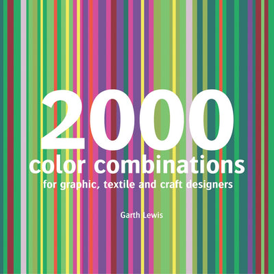 2000 Color Combinations: For Graphic, Textile, and Craft Designers