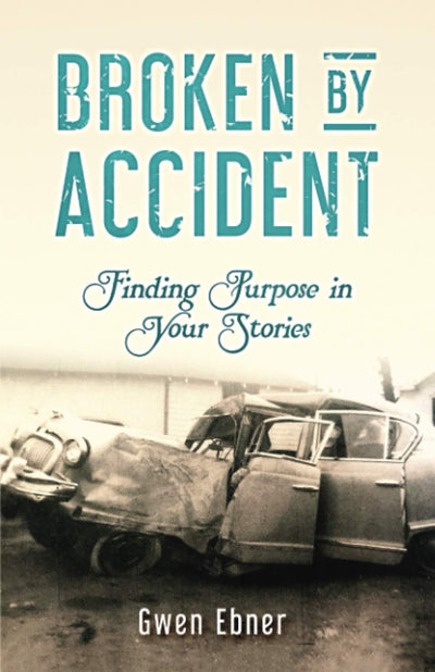 Broken by Accident: Finding Purpose in Your Stories