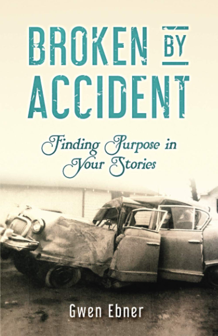 Broken by Accident: Finding Purpose in Your Stories