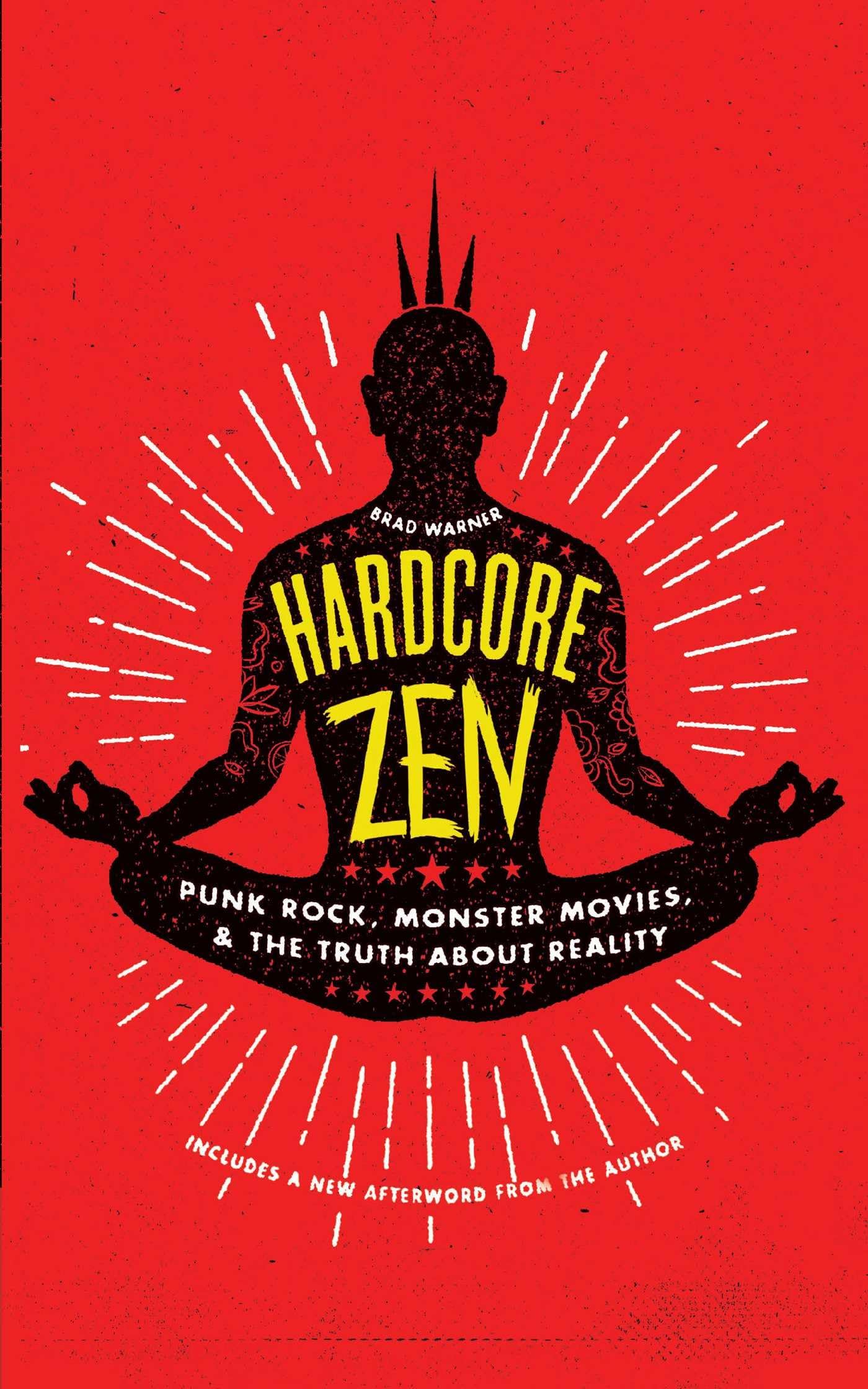Hardcore Zen: Punk Rock, Monster Movies and the Truth About Reality