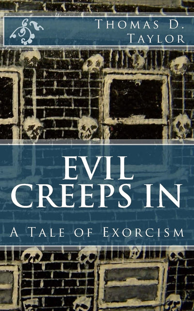 Evil Creeps In: A Tale of Exorcism