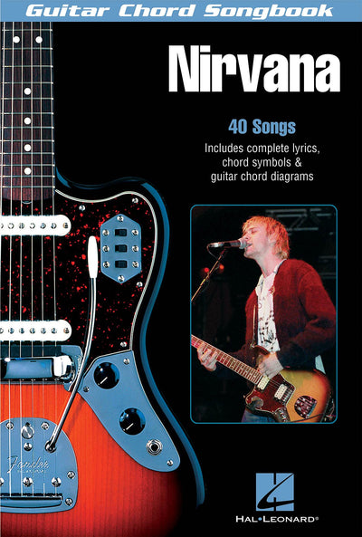 Nirvana - Guitar Chord Songbook  40 Classic Hits with Lyrics and Chord Diagrams  Play Smells Like Teen Spirit, Come as You Are and Heart Shaped Box ... Music for Guitarists (Guitar Chord Songbooks)
